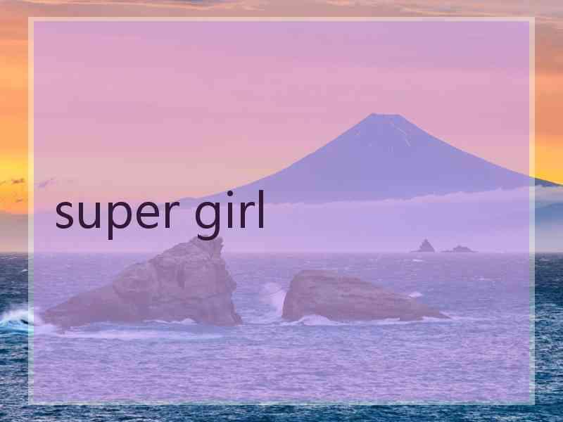 super girl